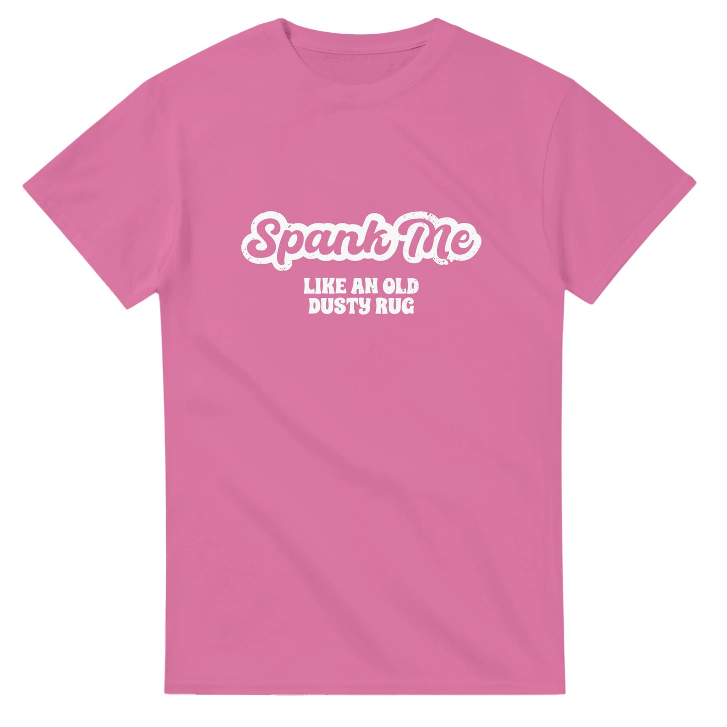 Spank Me Like An Old Dusty Rug - Men's / Unisex T-shirt - Bleak Shirt