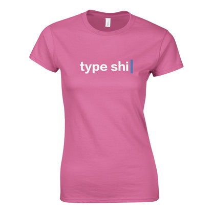 Type Shit - Classic Womens T-shirt - Bleak Shirt