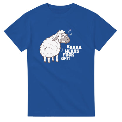 Baaaa Means Fuck Off - Men's / Unisex T-shirt - Bleak Shirt