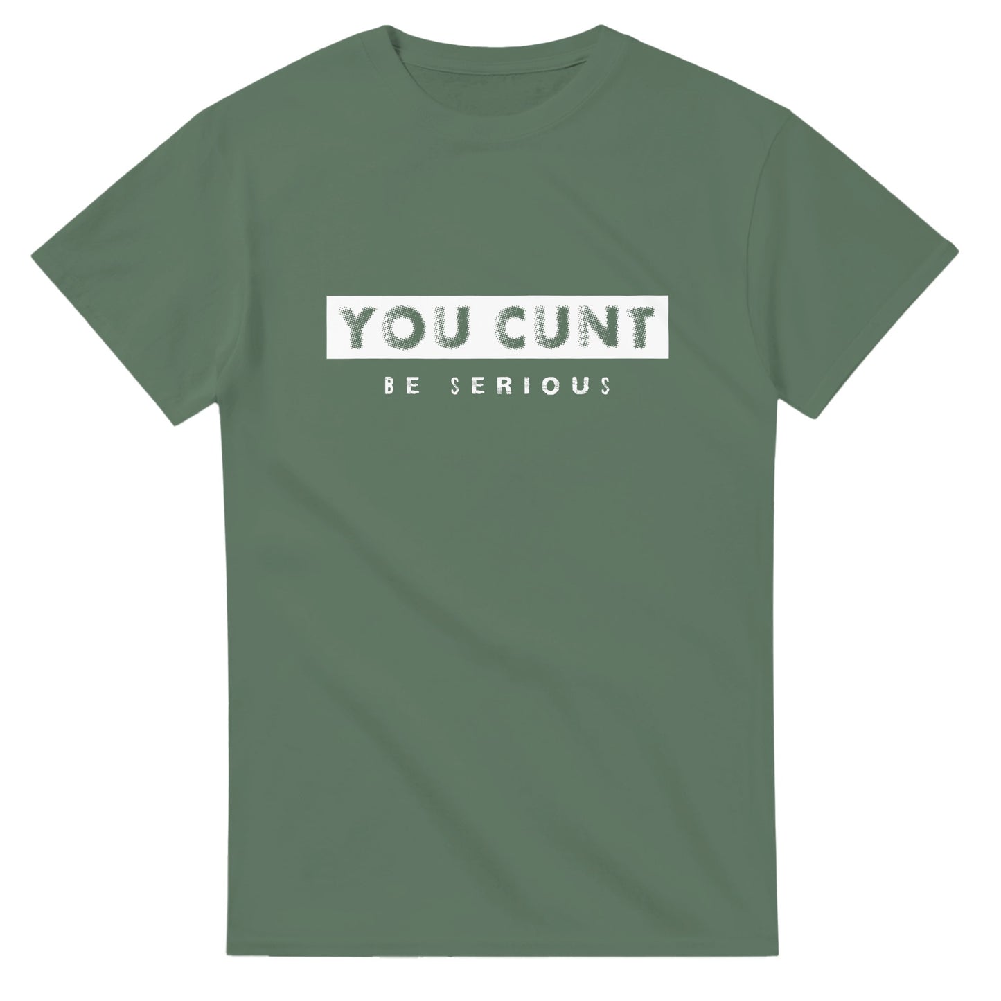 You Cunt Be Serious - Unisex T-shirt - Bleak Shirt