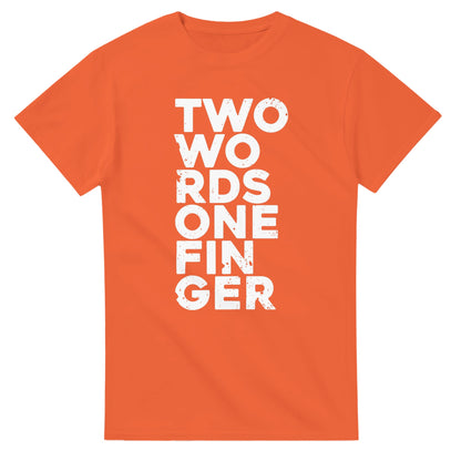 Two Words One Finger - Men's Unisex T-shirt - Bleak Shirt