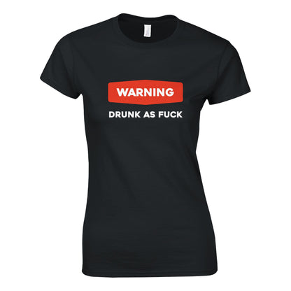 Warning Drunk As Fuck - Classic Womens T-shirt - Bleak Shirt