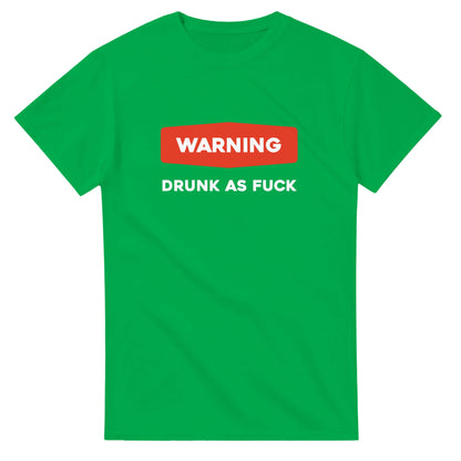 Warning Drunk As Fuck - Men's / Unisex T-shirt - Bleak Shirt