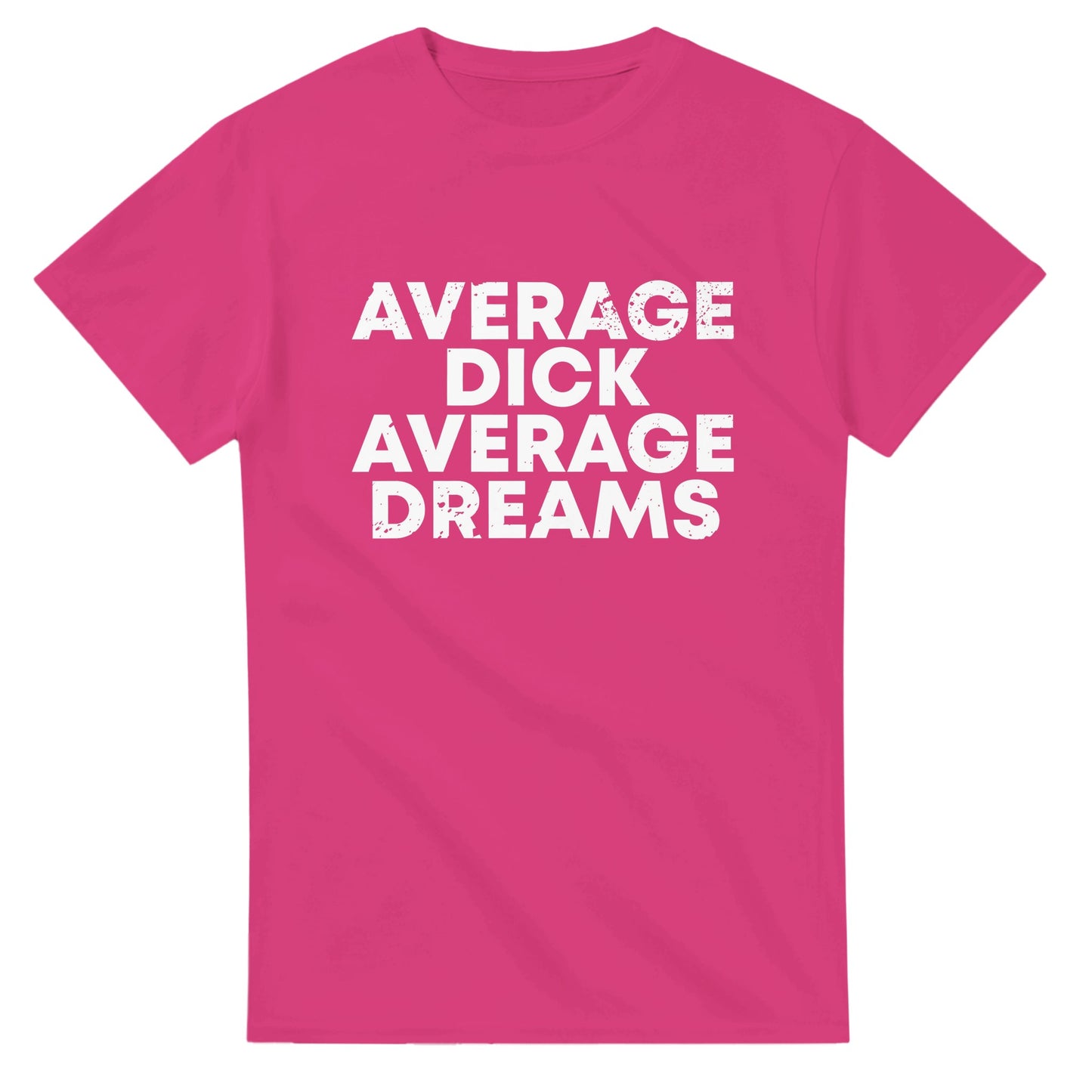 Average Dick Average Dreams - Men's / Unisex T-shirt - Bleak Shirt