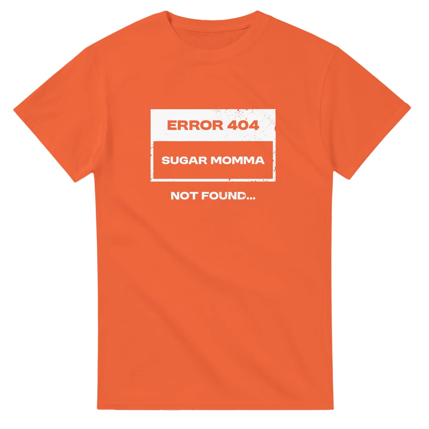 Error 404 Sugar Momma Not Found - Men's / Unisex T-shirt - Bleak Shirt