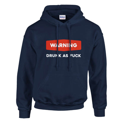 Warning Drunk As Fuck - Classic Unisex Pullover Hoodie - Bleak Shirt