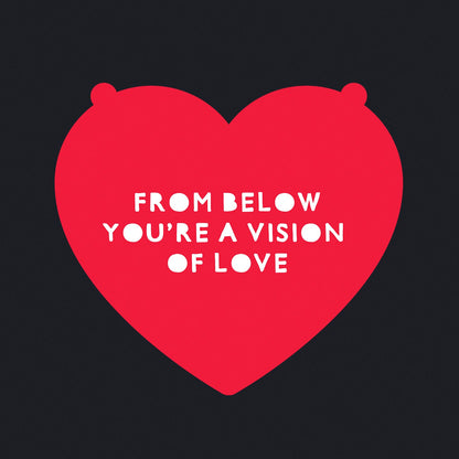 From Below You're a Vision of Love - Men's / Unisex T-shirt - Bleak Shirt