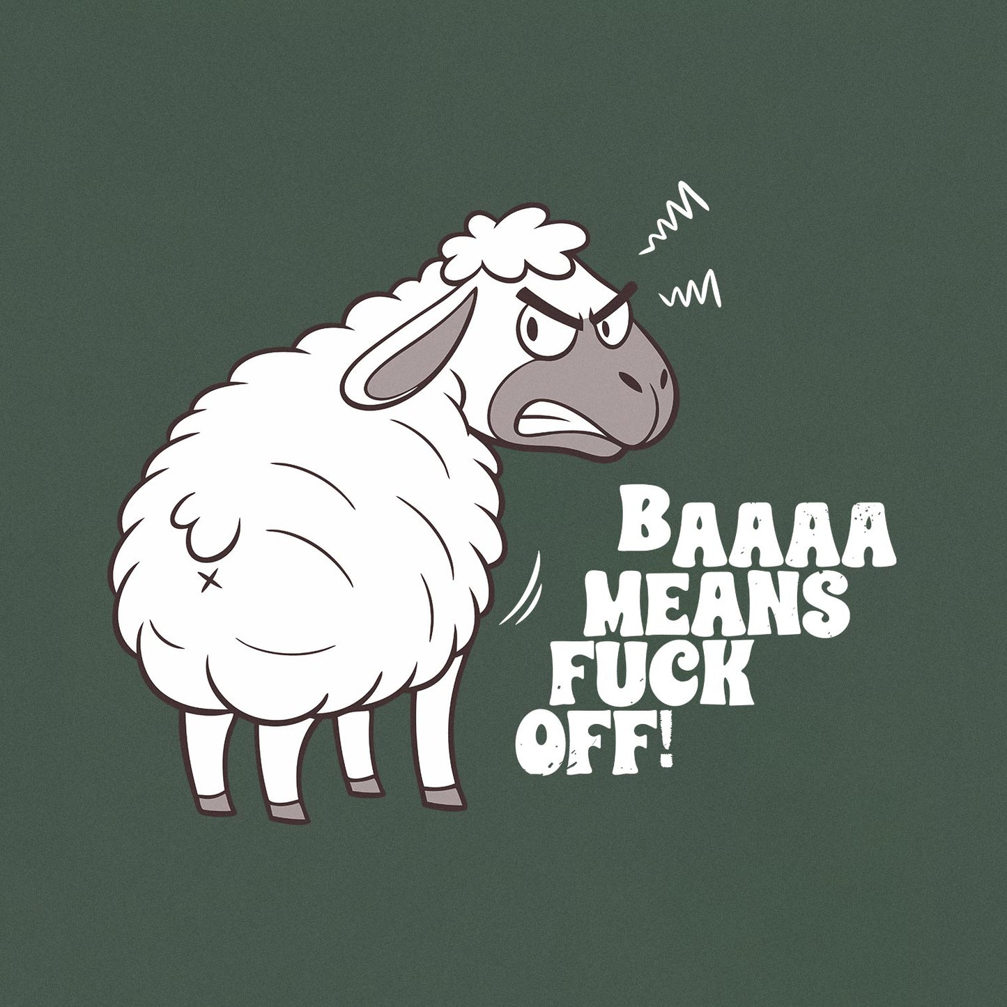 Baaaa Means Fuck Off - Men's / Unisex T-shirt - Bleak Shirt