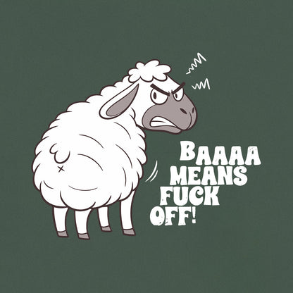 Baaaa Means Fuck Off - Men's / Unisex T-shirt - Bleak Shirt