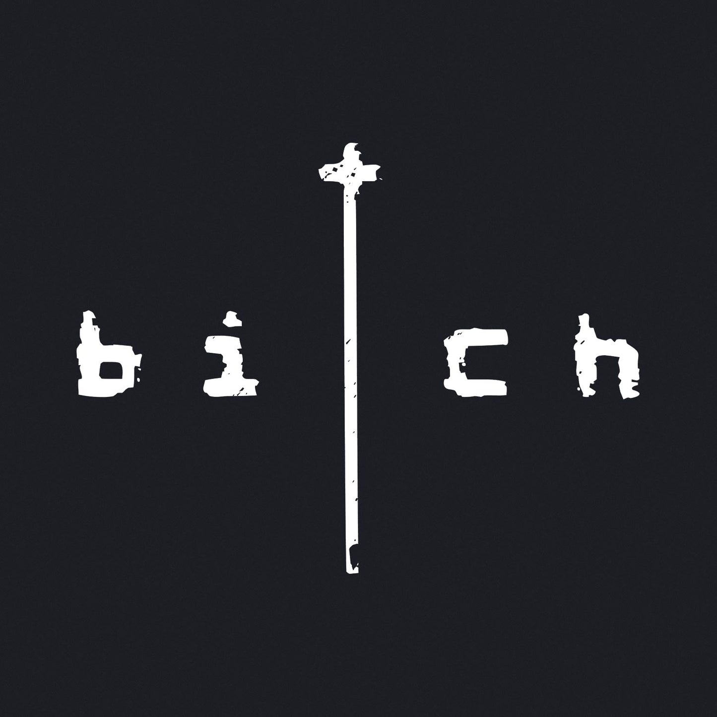 Bitch - Men's / Unisex T-shirt - Bleak Shirt