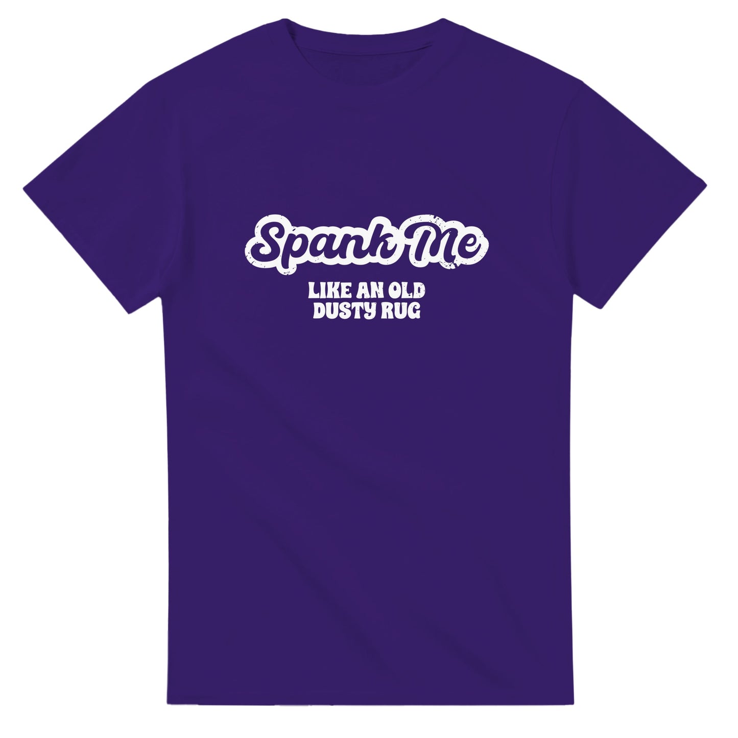 Spank Me Like An Old Dusty Rug - Men's / Unisex T-shirt - Bleak Shirt