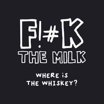 F!#K The Milk (Where is The Whiskey?) - Classic Baby T-shirt - Bleak Shirt